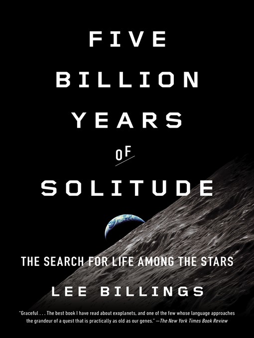 Title details for Five Billion Years of Solitude by Lee Billings - Available